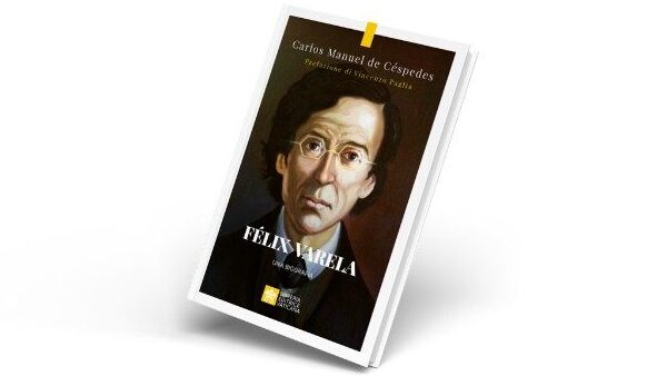 La portada del libro "Félix Varela. Una biografía" de Carlos Manuel de Céspedes, publicado por LEV